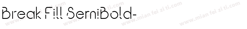 Break Fill SemiBold字体转换